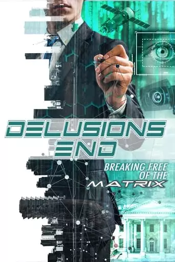 Delusions End: Breaking Free Of The Matrix (2021)