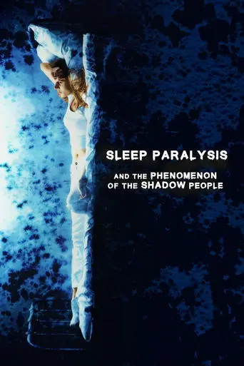 Sleep Paralysis and the Phenomenon of the Shadow People (2022)