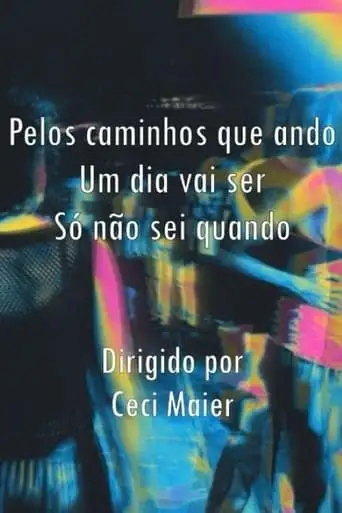 Pelos caminhos que ando Um dia vai ser Só não sei quando (2024)