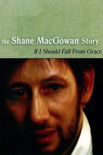 If I Should Fall From Grace: The Shane MacGowan Story (2001)
