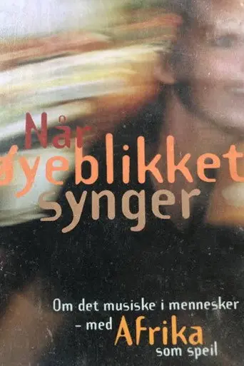 Når Øyeblikket Synger (1995)