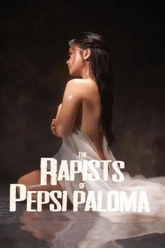 The Rapists Of Pepsi Paloma (2025)