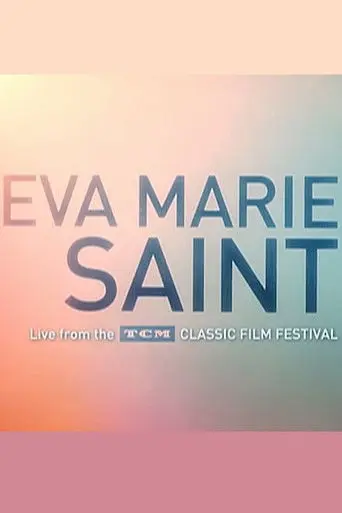 Eva Marie Saint: Live From the TCM Classic Film Festival (2014)