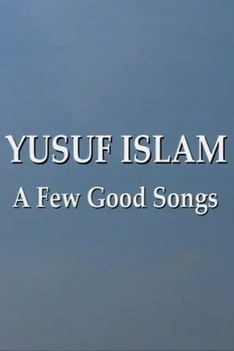 Yusuf Islam: A Few Good Songs (2007)