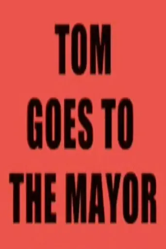 Tom Goes To The Mayor (2002)