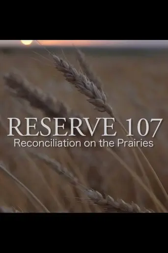 Reserve 107: Reconciliation on the Prairies (2016)