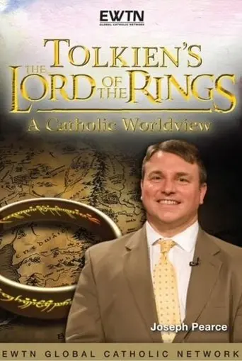 Tolkien's Lord of the Rings: A Catholic Worldview (2011)
