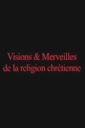 Visions & Merveilles De La Religion Chretienne (1992)