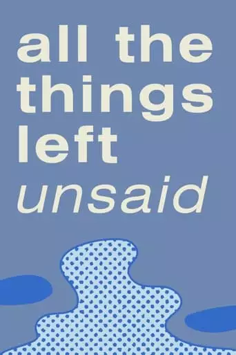 All The Things Left Unsaid (2023)
