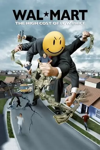 Wal-Mart: The High Cost Of Low Price (2005)
