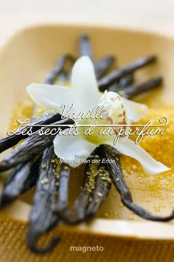 Vanille, Les Secrets D'un Parfum (2018)