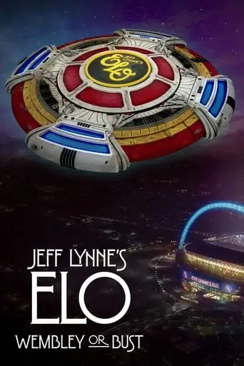 Jeff Lynne's ELO: Wembley Or Bust (2017)