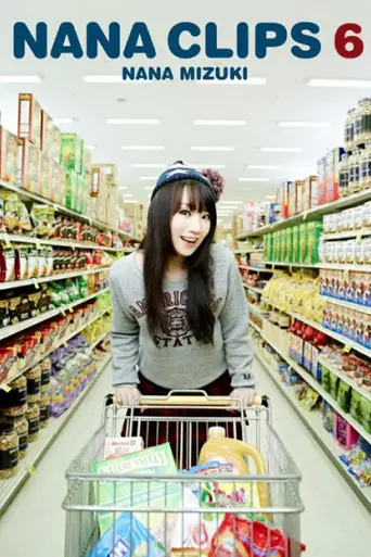 Nana Mizuki: NANA CLIPS 6 (2013)
