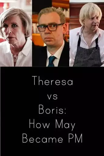 Theresa Vs Boris: How May Became PM (2017)