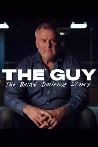 The Guy: The Brian Donahue Story (2019)