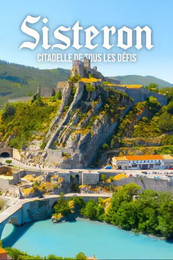 Sisteron, la citadelle de tous les défis (2021)