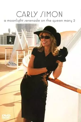 Carly Simon: A Moonlight Serenade On The Queen Mary 2 (2005)