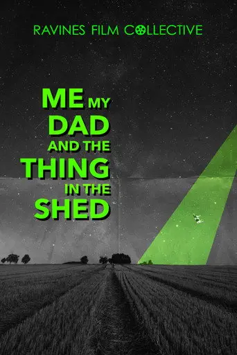 Me, My Dad, And The Thing In The Shed (2025)