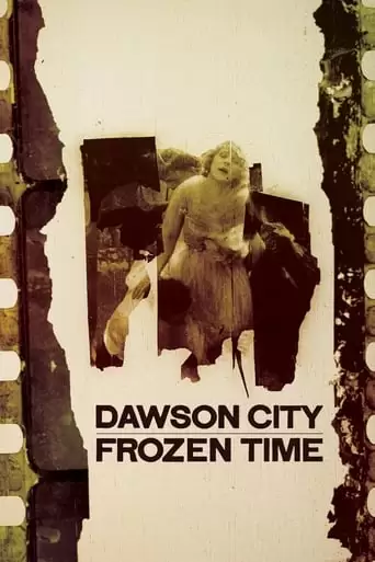 Dawson City: Frozen Time (2017)