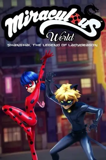 Miraculous World: Shanghai - The Legend of Ladydragon (2021)