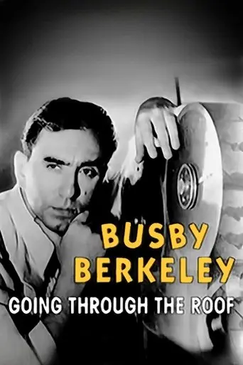 Busby Berkeley: Going Through the Roof (2003)