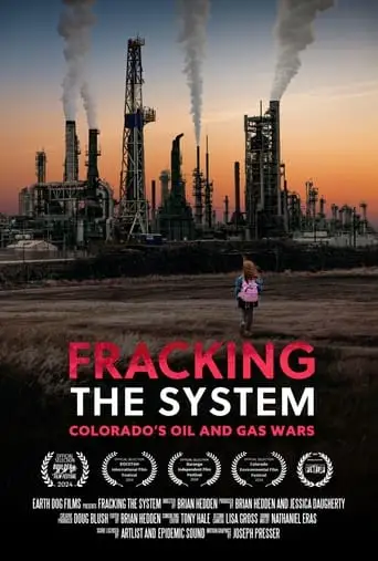 Fracking The System: Colorado's Oil And Gas Wars (2024)