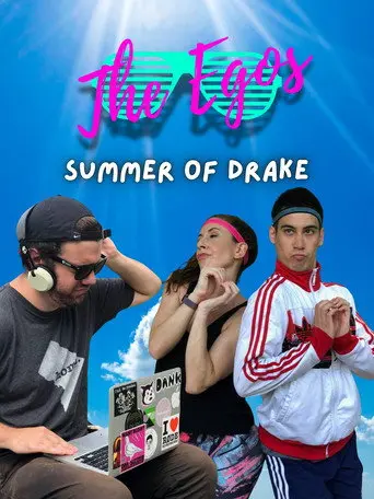The Egos: Summer of Drake (2018)