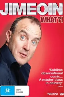 Jimeoin: What?! (2014)