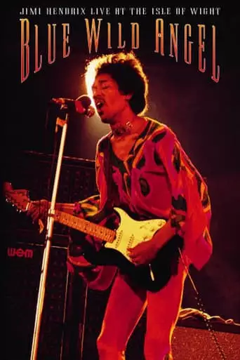 Blue Wild Angel: Jimi Hendrix Live at The Isle of Wight (2002)