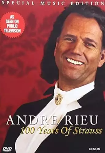 Andre Rieu - 100 Years Of Strauss (2003)