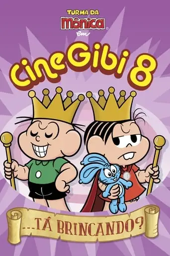 Cine Gibi 8: ...Ta Brincando? (2015)