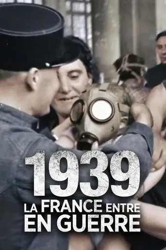 1939, La France Entre En Guerre (2019)