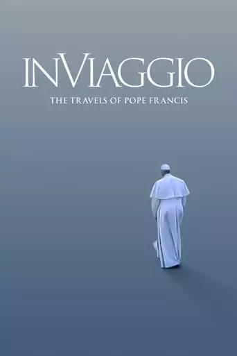 In Viaggio: The Travels Of Pope Francis (2022)