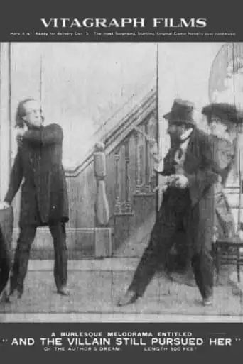 And The Villain Still Pursued Her; Or, The Author's Dream (1906)