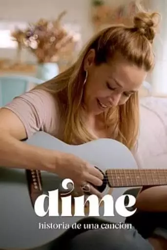 Dime. Historia De Una Cancion (2023)
