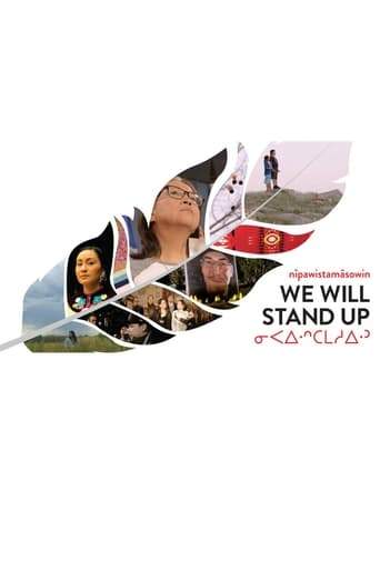 Nipawistamasowin: We Will Stand Up (2019)