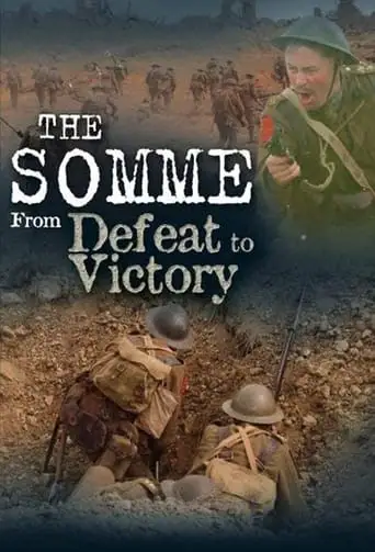 The Somme: From Defeat To Victory (2006)