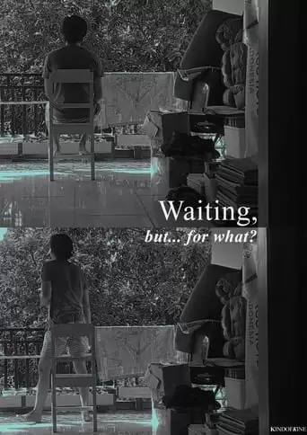 Waiting, But...for What? (2020)