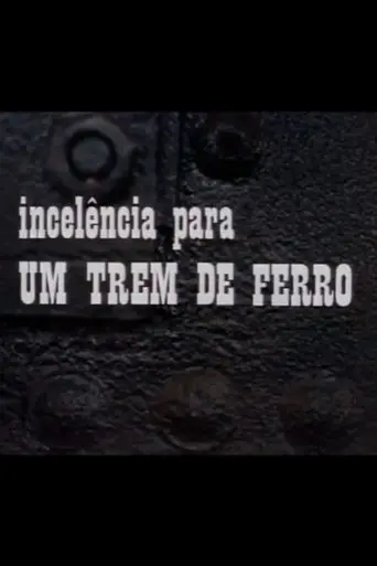 Incelência para um Trem de Ferro (1972)