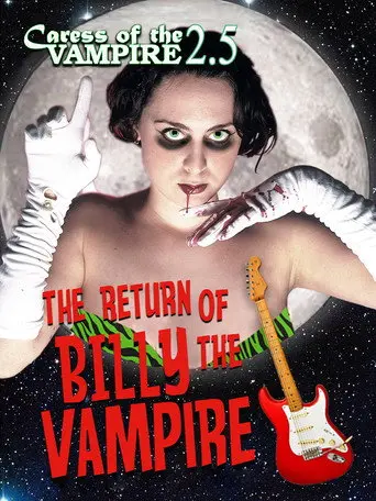 Caress of the Vampire 2.5: The Return of Billy the Vampire (2003)