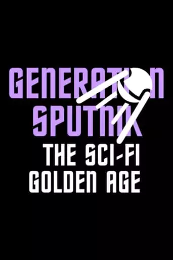 Generation Sputnik! Das Goldene Zeitalter Der Science Fiction (2016)
