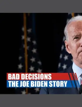 Bad Decisions: The Joe Biden Story (2021)