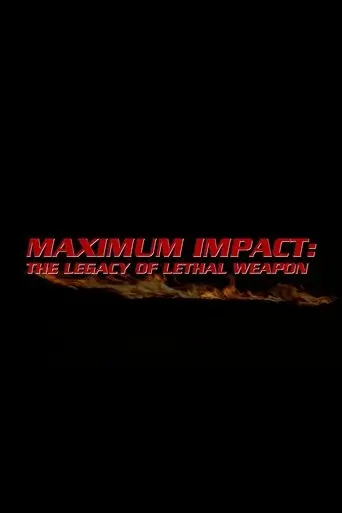 Maximum Impact: The Legacy of 'Lethal Weapon' (2012)