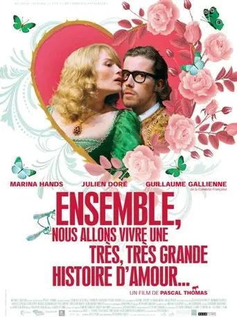 Ensemble, Nous Allons Vivre Une Tres, Tres Grande Histoire D'amour... (2010)