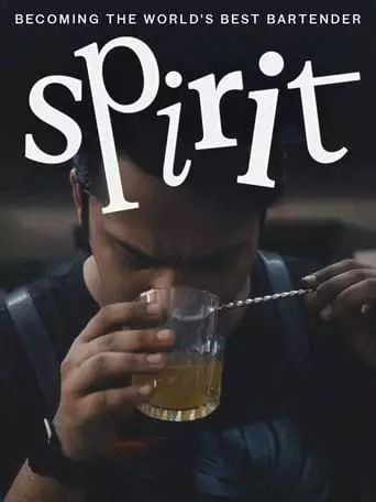 Spirit - Becoming The World's Best Bartender (2023)