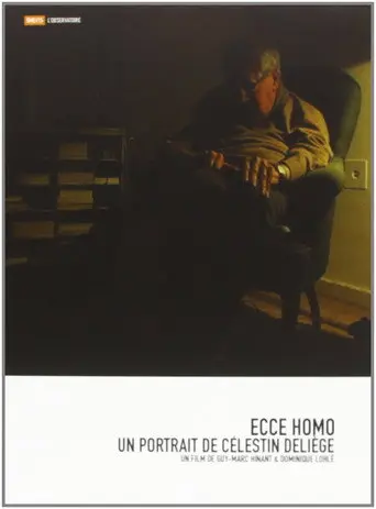 Ecce Homo – Un portrait de Célestin Deliège (2011)