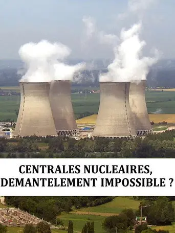 Centrales nucléaire : démantèlement impossible (2013)