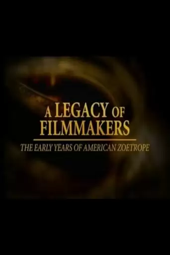 A Legacy Of Filmmakers: The Early Years Of American Zoetrope (2004)