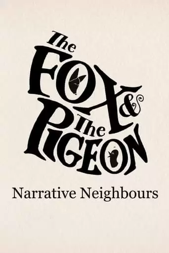 The Fox & The Pigeon: Narrative Neighbours (2022)