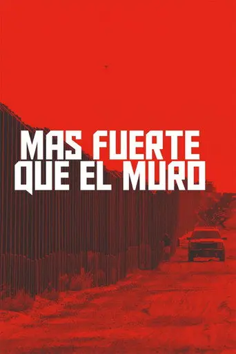 Mas fuerte que el muro (2017)